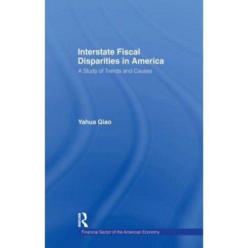 Interstate Fiscal Disparities in America: A Study of Trends and Causes Paperback, Routledge