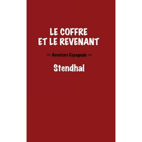 Le Coffre Et Le Revenant. Aventure Espagnole. Paperback, Createspace Independent Publishing Platform