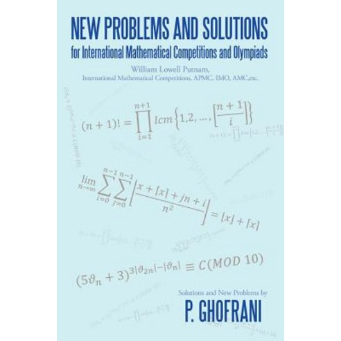 New Problems and Solutions for International Mathematical Competitions and Olympiads Paperback, Authorhouse