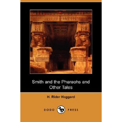 Smith and the Pharaohs and Other Tales (Dodo Press) Paperback, Dodo Press