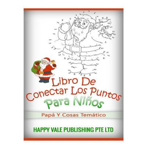 Libro de Conectar Los Puntos Para Ninos: Papa y Cosas Tematico Paperback, Createspace Independent Publishing Platform