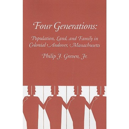 Four Generations: Population Land and Family in Colonial Andover Massachusetts Paperback, Cornell University Press