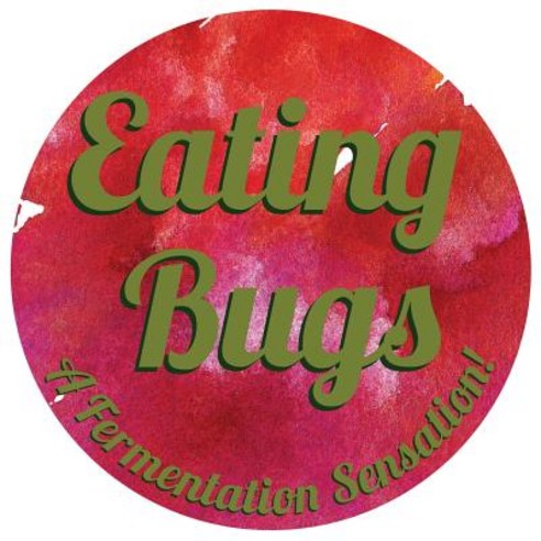 Eating Bugs: A Fermentation Sensation Paperback, Big Picture Publishing