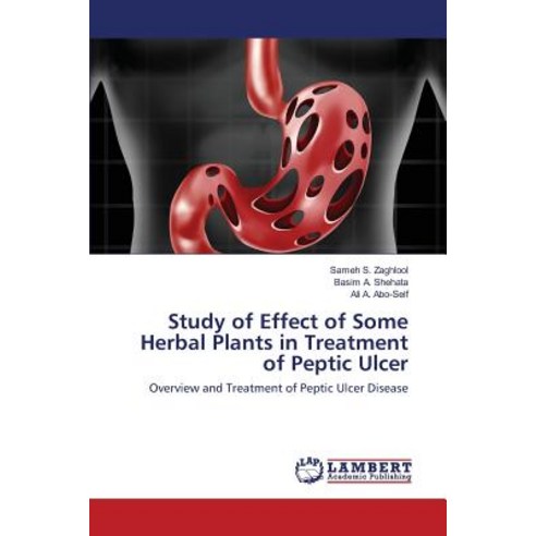 Study of Effect of Some Herbal Plants in Treatment of Peptic Ulcer Paperback, LAP Lambert Academic Publishing
