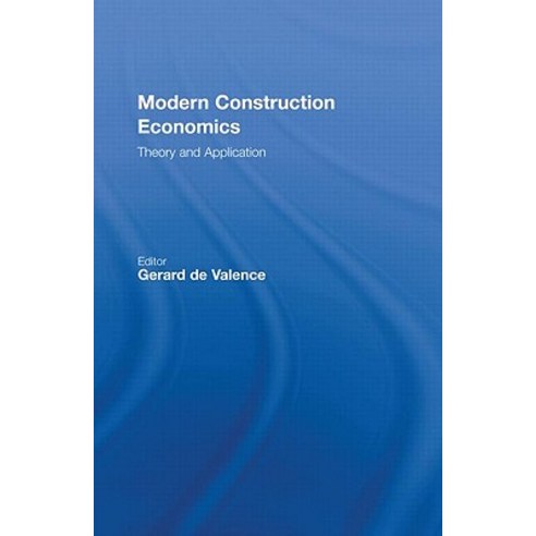 Modern Construction Economics: Theory and Application Hardcover, Routledge