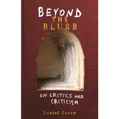 Beyond the Blurb: On Critics and Criticism Paperback, Cow Eye Press