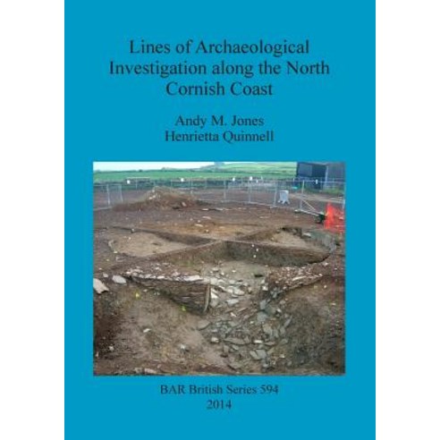Lines of Archaeological Investigation Along the North Cornish Coast Paperback, British Archaeological Reports Oxford Ltd