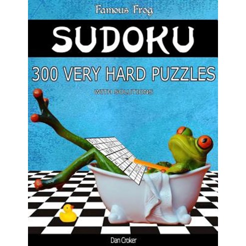 Famous Frog Sudoku 300 Very Hard Puzzles with Solutions: A Bathroom Sudoku Series 2 Book Paperback, Createspace Independent Publishing Platform