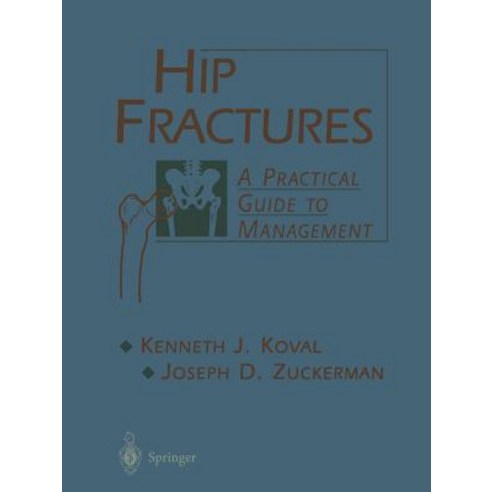 Hip Fractures: A Practical Guide to Management Paperback, Springer