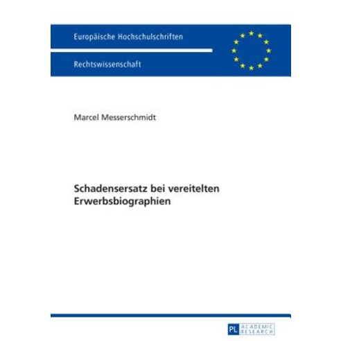 Schadensersatz Bei Vereitelten Erwerbsbiographien Paperback, Peter Lang Gmbh, Internationaler Verlag Der W