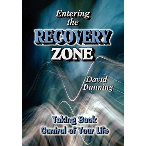 Entering the Recovery Zone: Taking Back Control of Your Life Hardcover, Xlibris