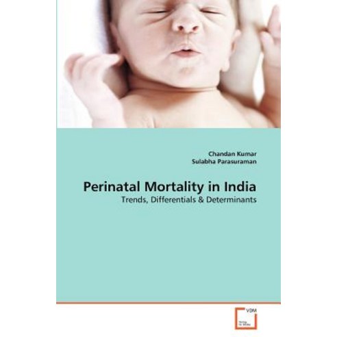 Perinatal Mortality in India Paperback, VDM Verlag