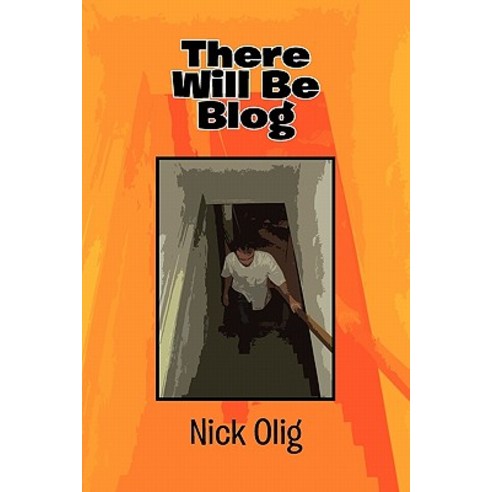 There Will Be Blog Paperback, Xlibris Corporation