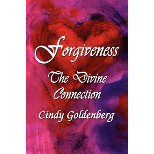 Forgiveness: The Divine Connection Paperback, Booklocker.com