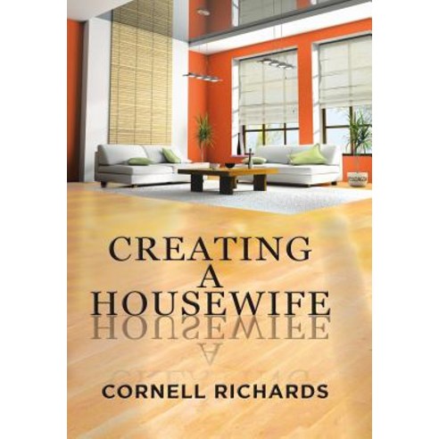 Creating a Housewife Hardcover, Xlibris