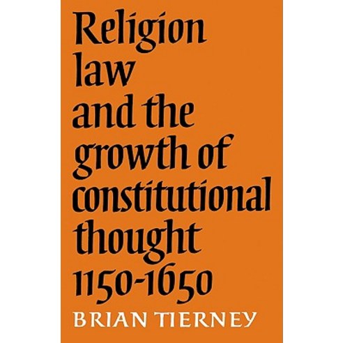 Religion Law and the Growth of Constitutional Thought 1150-1650 Paperback, Cambridge University Press