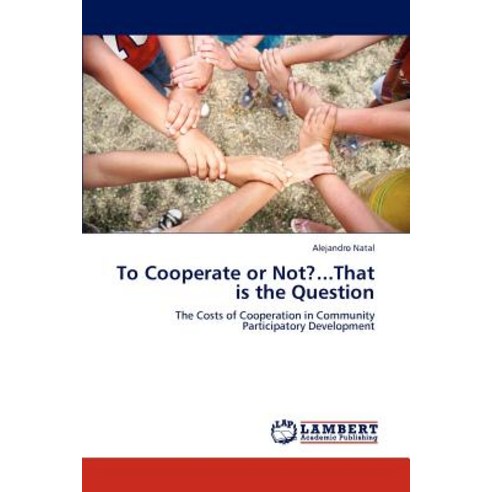 To Cooperate or Not?...That Is the Question Paperback, LAP Lambert Academic Publishing