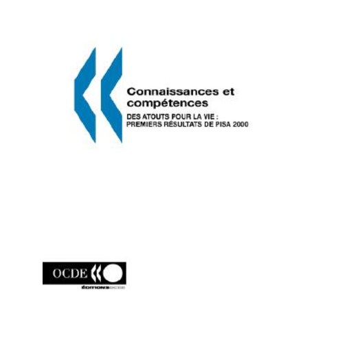 Pisa Connaissances Et Competences: Des Atouts Pour La Vie: Premiers Resultats de Pisa 2000 Paperback, OECD
