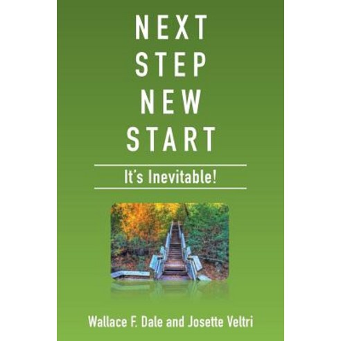 Next Step New Start: It''s Inevitable Paperback, Xlibris