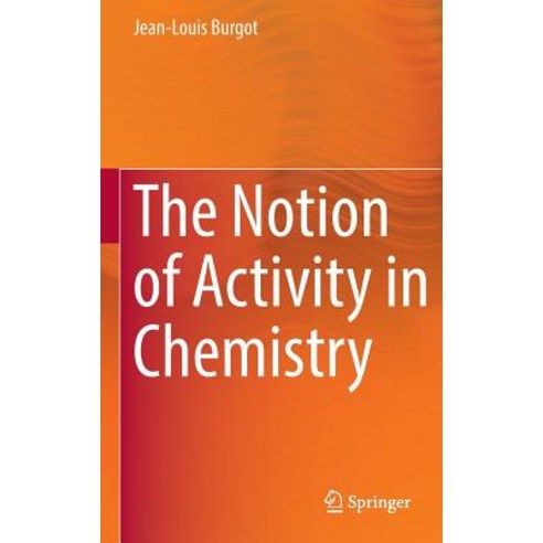 The Notion of Activity in Chemistry Hardcover, Springer