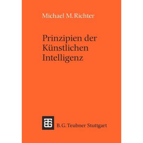 Prinzipien Der Kunstlichen Intelligenz: Wissensreprasentation Inferenz Und Expertensysteme Paperback, Vieweg+teubner Verlag