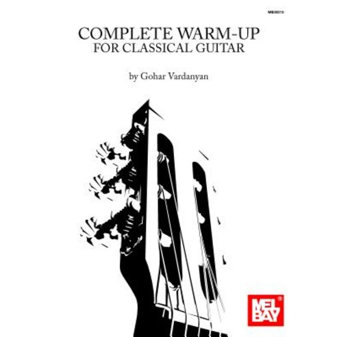 Complete Warm-Up for Classical Guitar Paperback, Mel Bay Publications, Inc.
