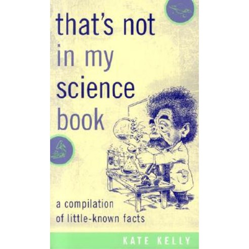 That''s Not in My Science Book: A Compilation of Little-Known Facts Paperback, Taylor Trade Publishing