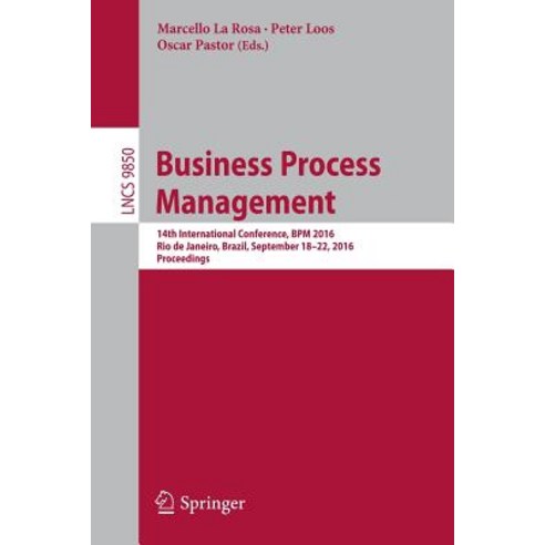 Business Process Management: 14th International Conference Bpm 2016 Rio de Janeiro Brazil September 18-22 2016. Proceedings Paperback, Springer