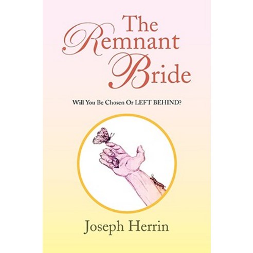 The Remnant Bride Paperback, Xlibris Corporation