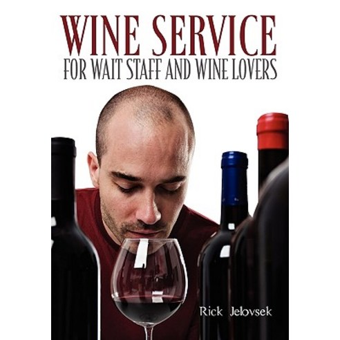 Wine Service for Wait Staff and Wine Lovers Paperback, Outskirts Press