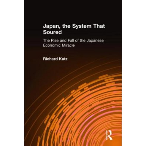 Japan the System That Soured Hardcover, Routledge