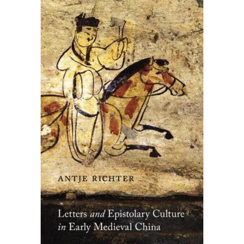Letters and Epistolary Culture in Early Medieval China Hardcover, University of Washington Press