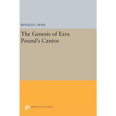The Genesis of Ezra Pound''s Cantos Hardcover, Princeton University Press