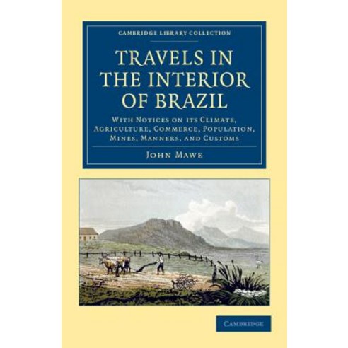 Travels in the Interior of Brazil, Cambridge University Press