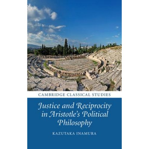 Justice and Reciprocity in Aristotle''s Political Philosophy Hardcover, Cambridge University Press