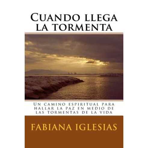 Cuando Llega La Tormenta Paperback, Createspace Independent Publishing Platform