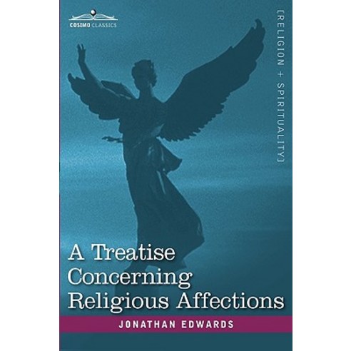 A Treatise Concerning Religious Affections Hardcover, Cosimo Classics