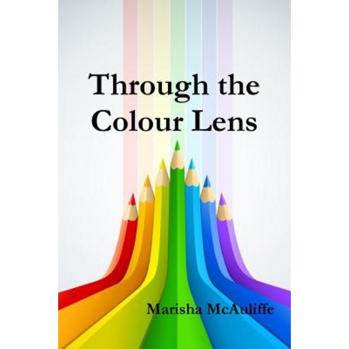 Through the Colour Lens Paperback, Lulu.com