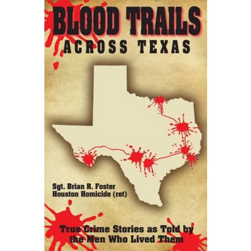Blood Trails Across Texas Paperback, Black Dog Swamp Publishing Company