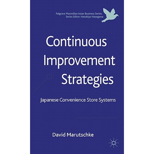 Continuous Improvement Strategies: Japanese Convenience Store Systems Hardcover, Palgrave MacMillan
