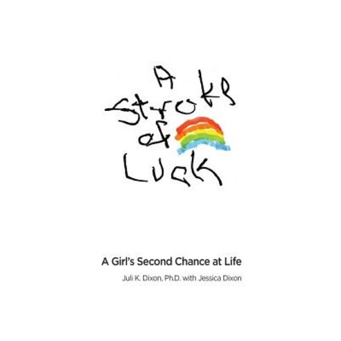 A Stroke of Luck: A Girl''s Second Chance at Life Paperback, Finding Words Press