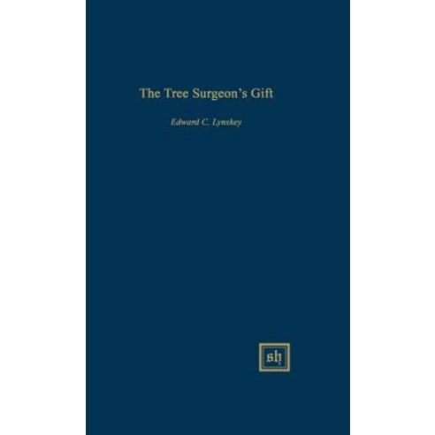 The Tree Surgeon''s Gift Hardcover, Scripta Humanistica