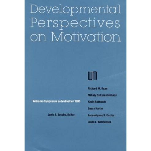 Nebraska Symposium on Motivation 1992 Volume 40: Developmental Perspectives on Motivation Paperback, University of Nebraska Press