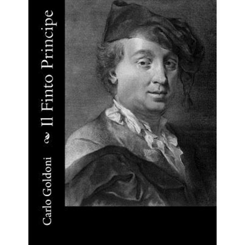 Il Finto Principe Paperback, Createspace Independent Publishing Platform