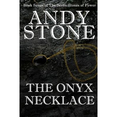 The Onyx Necklace - Book Seven of the Seven Stones of Power Paperback, Fuzz Publishing