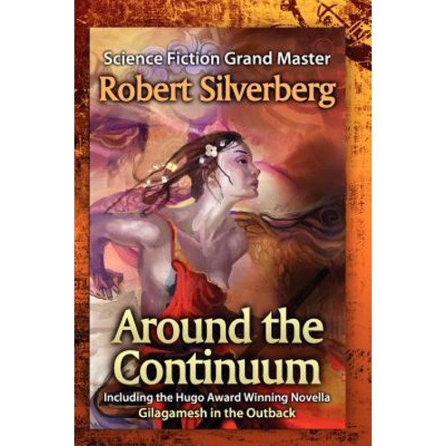 Around the Continuum: Science Fiction Grand Master: Robert Silverberg Paperback, Wonder Publishing Group