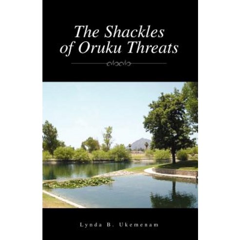 The Shackles of Oruku Threats Paperback, Xlibris