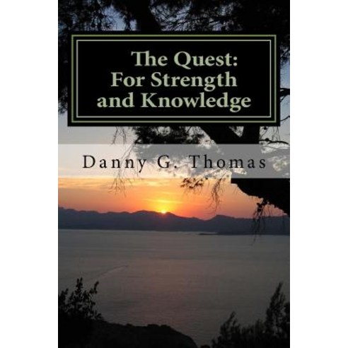 The Quest: For Strength and Knowledge: Part One Paperback, Fwb Publications