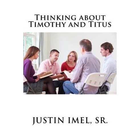 Thinking about Timothy and Titus Paperback, Createspace Independent Publishing Platform