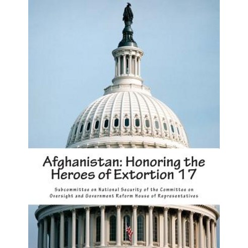 Afghanistan: Honoring the Heroes of Extortion 17 Paperback, Createspace Independent Publishing Platform
